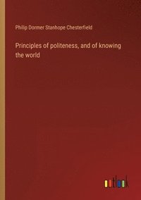 bokomslag Principles of politeness, and of knowing the world