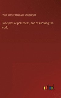 bokomslag Principles of politeness, and of knowing the world