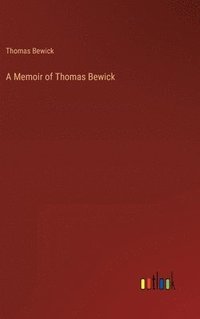 bokomslag A Memoir of Thomas Bewick