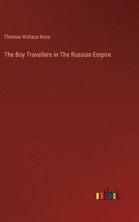 bokomslag The Boy Travellers in The Russian Empire