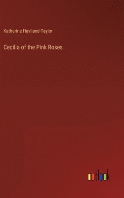 bokomslag Cecilia of the Pink Roses