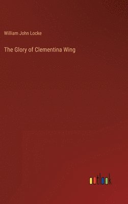 bokomslag Glory of Clementina Wing
