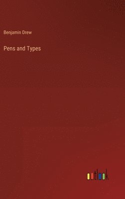 Benjamin Drew - Pens and Types, Inbunden