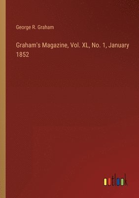 Graham's Magazine, Vol. XL, No. 1, January 1852