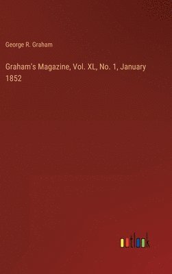 Graham's Magazine, Vol. XL, No. 1, January 1852 1
