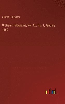 Graham's Magazine, Vol. XL, No. 1, January 1852