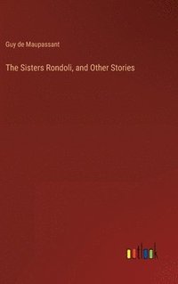 bokomslag The Sisters Rondoli, and Other Stories
