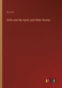 bokomslag Edith and Her Ayah, and Other Stories