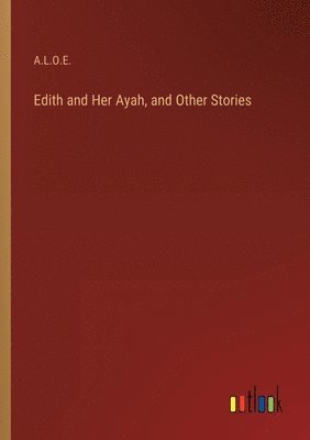 bokomslag Edith and Her Ayah, and Other Stories