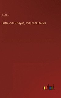 bokomslag Edith and Her Ayah, and Other Stories