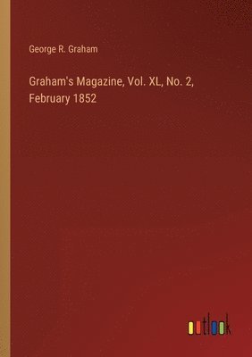 bokomslag Graham's Magazine, Vol. XL, No. 2, February 1852