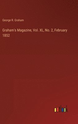 bokomslag Graham's Magazine, Vol. XL, No. 2, February 1852