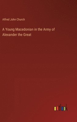 bokomslag A Young Macedonian in the Army of Alexander the Great