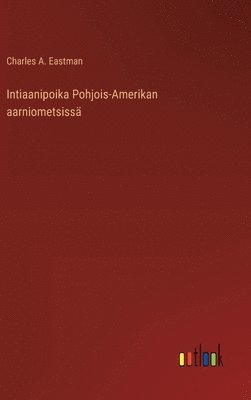 Intiaanipoika Pohjois-Amerikan aarniometsiss 1