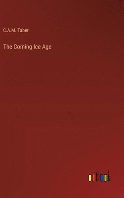 bokomslag The Coming Ice Age