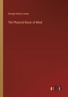 bokomslag The Physical Basis of Mind