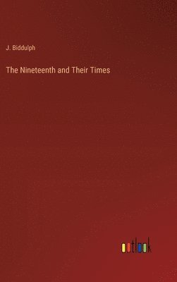 bokomslag The Nineteenth and Their Times