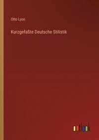 bokomslag Kurzgefate Deutsche Stilistik