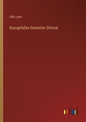 bokomslag Kurzgefate Deutsche Stilistik