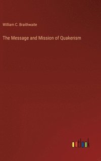 bokomslag The Message and Mission of Quakerism