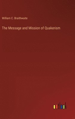 bokomslag The Message and Mission of Quakerism