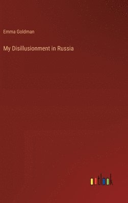 My Disillusionment in Russia 1