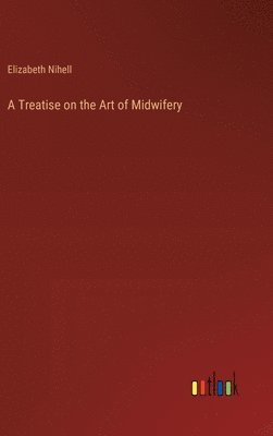 bokomslag A Treatise on the Art of Midwifery