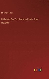 bokomslag Millionen; Der Tod des Iwan Lande