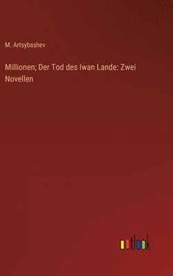 bokomslag Millionen; Der Tod des Iwan Lande