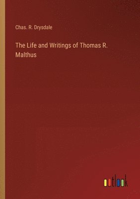 bokomslag The Life and Writings of Thomas R. Malthus