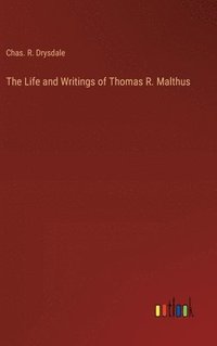 bokomslag The Life and Writings of Thomas R. Malthus