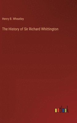 The History of Sir Richard Whittington 1