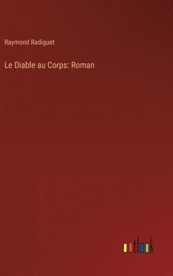 Raymond Radiguet - Diable au Corps, Inbunden