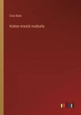 Kolme miestä matkalla