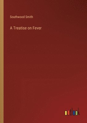 bokomslag A Treatise on Fever