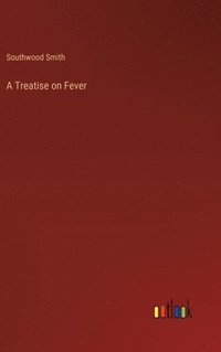 bokomslag A Treatise on Fever