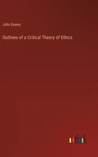 bokomslag Outlines of a Critical Theory of Ethics