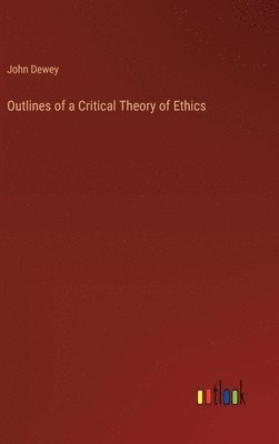 bokomslag Outlines of a Critical Theory of Ethics