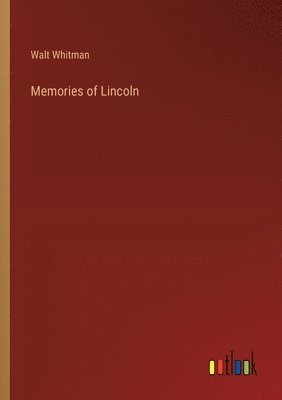 Memories of Lincoln 1