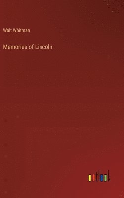 Walt Whitman - Memories of Lincoln, Inbunden