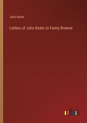 bokomslag Letters of John Keats to Fanny Brawne