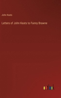 bokomslag Letters of John Keats to Fanny Brawne