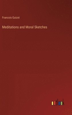 bokomslag Meditations and Moral Sketches