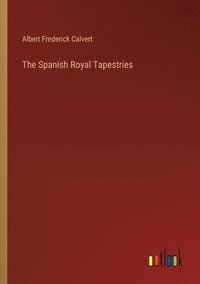 bokomslag The Spanish Royal Tapestries