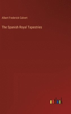 bokomslag The Spanish Royal Tapestries