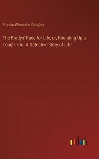 bokomslag Bradys' Race for Life; or, Rounding Up a Tough Trio