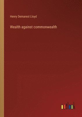 bokomslag Wealth against commonwealth