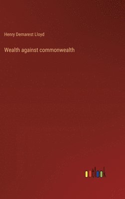 bokomslag Wealth against commonwealth