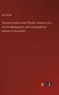 bokomslag The last travels of Ida Pfeiffer