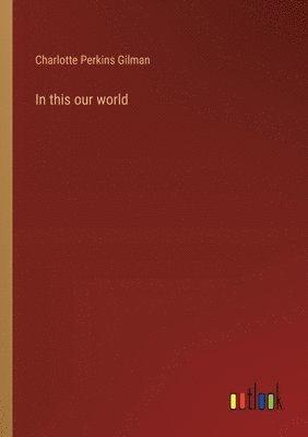 bokomslag In this our world